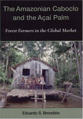 9780893274764: Amazonian Cabocio and the Acai Palm: Forest Farmers in the Global Market (Advances in Economic Botany)