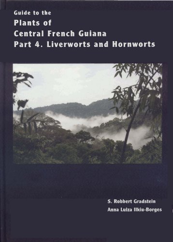 9780893275068: Guide to the Plants of Central French Guiana, Part 4: Liverworts and Hornworts