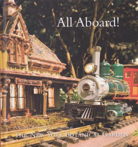 Imagen de archivo de All Aboard! A Tour of the Holiday Train Show At the New York Botanical Garden a la venta por Decluttr