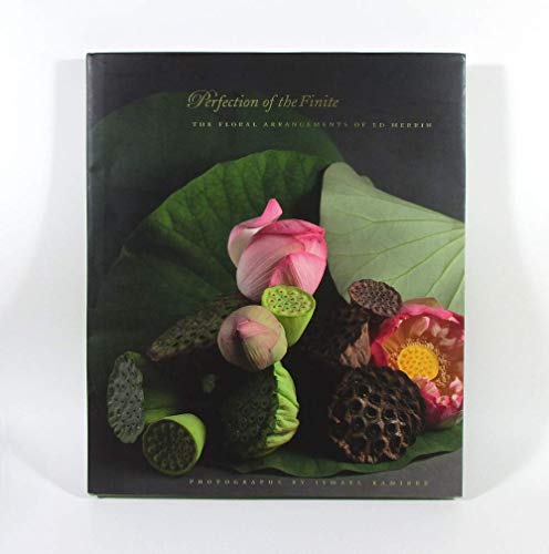 Stock image for Perfection of the Finite: The Floral Arrangements of Ed Merrin for sale by Friends of Poughkeepsie Library