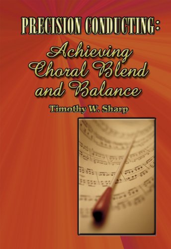Stock image for Precision Conducting: Achieving Choral Blend and Balance for sale by Indiana Book Company