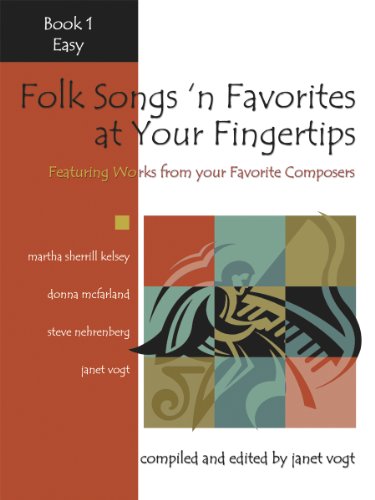Folk Songs 'n Favorites at Your Fingertips - Book 1: Featuring Arrangements from Your Favorite Composers (9780893280536) by Janet Vogt