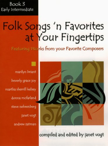 Folk Songs 'n Favorites at Your Fingertips - Book 3: Featuring Arrangements from Your Favorite Composers (9780893280550) by Janet Vogt