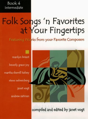 Stock image for Folk Songs 'n Favorites at Your Fingertips - Book 4: Featuring Arrangements from Your Favorite Composers for sale by ThriftBooks-Atlanta