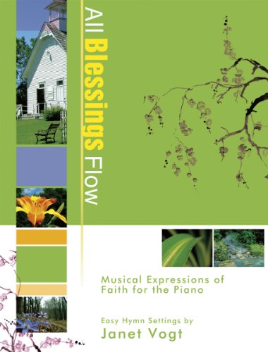 Beispielbild fr All Blessings Flow: Musical Expressions of Faith for the Piano zum Verkauf von Wonder Book