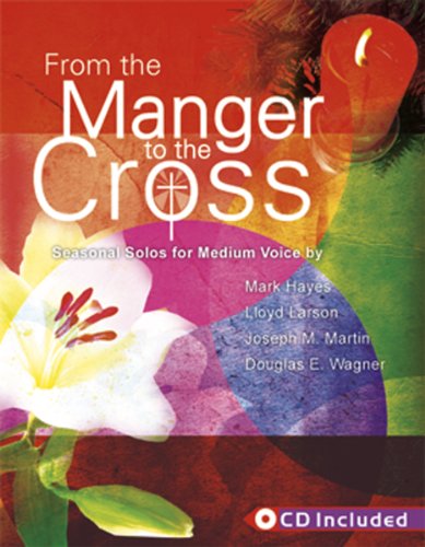 9780893283032: From the Manger to the Cross: Seasonal Solos for Medium Voice