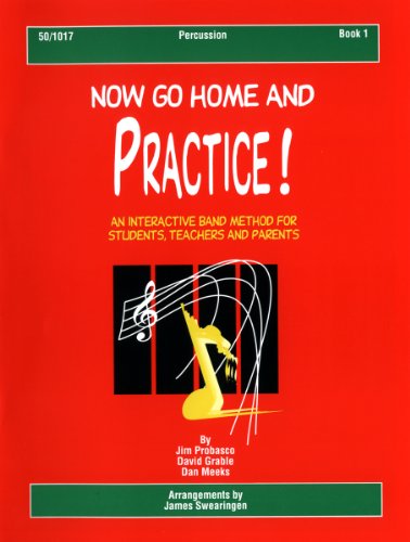 Beispielbild fr Now Go Home and Practice Book 1 Percussion: A Band Method for Students, Teachers, and Parents zum Verkauf von HPB-Ruby