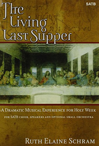 Imagen de archivo de The Living Last Supper: A Dramatic Musical Experience for Holy Week a la venta por GF Books, Inc.