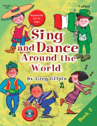 Sing and Dance Around the World Book 2 (Grades 3-6, Reproducible Pages) (9780893285821) by Greg Gilpin