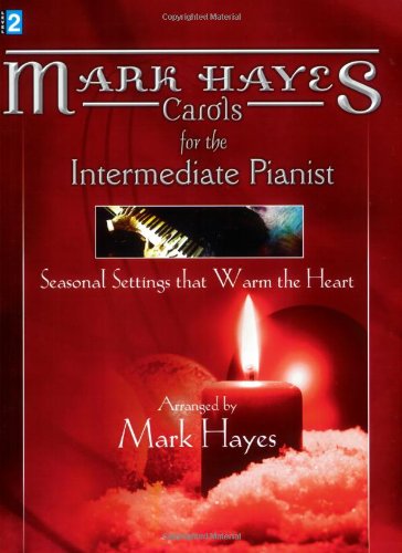 9780893286088: Mark Hayes: Carols for the Intermediate Pianist: Seasonal Settings That Warm the Heart