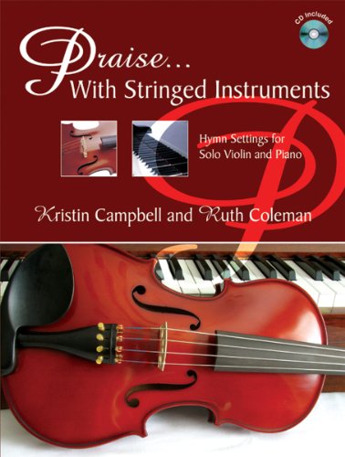 Stock image for Praise . With Stringed Instruments: Hymn Settings for Solo Violin and Piano for sale by GF Books, Inc.