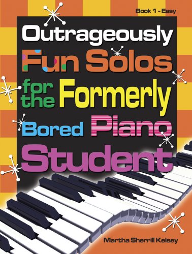 Beispielbild fr Outrageously Fun Solos for the Formerly Bored Piano Student: Book 1 Easy zum Verkauf von GF Books, Inc.