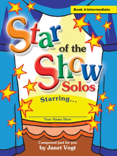 Star of the Show Solos: Book 4 Intermediate (9780893288310) by Janet Vogt