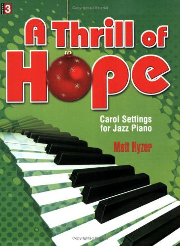 A Thrill of Hope: Carol Settings for Jazz Piano (9780893288501) by Matt Hyzer
