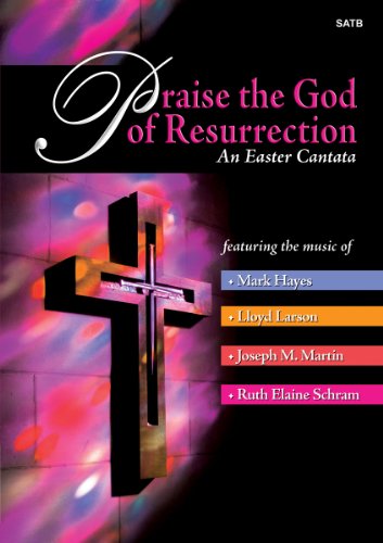 Imagen de archivo de Praise the God of Resurrection -SATB: An Easter Cantata a la venta por Ergodebooks
