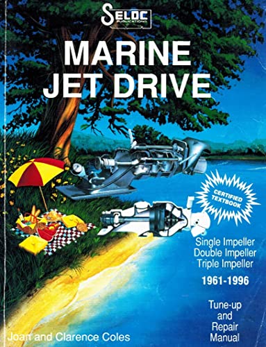 Beispielbild fr Seloc*s Marine Jet Drive, 1961-1996: Tune-Up and Repair Manual (Marine Manuals) zum Verkauf von dsmbooks