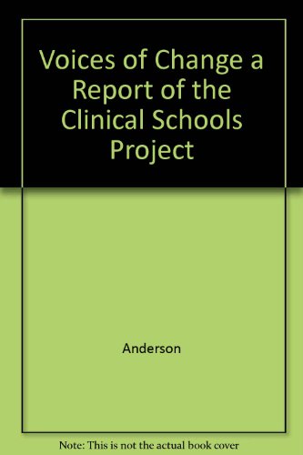 Voices of Change a Report of the Clinical Schools Project (9780893331009) by Anderson