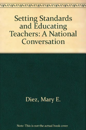 Setting Standards and Educating Teachers: A National Conversation (9780893331160) by Diez, Mary E.; Pearson, David; Richardson, Virginia; Pearson, P. David