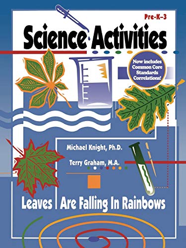 Stock image for Science Activities: Pre-K to 3 Leaves Are Falling in Rainbows for sale by The Book Cellar, LLC