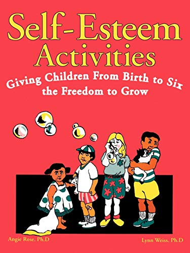 Beispielbild fr Self-Esteem Activities: Giving Children from Birth to Six the Freedom to Grow zum Verkauf von Half Price Books Inc.