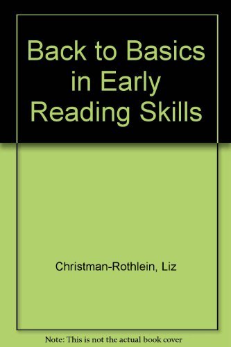 Back to Basics in Early Reading Skills (9780893340605) by Liz Christman-Rothlein