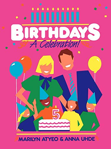 Stock image for Birthdays: A Celebration [Paperback] Atyeo, Marilyn and Udhe, Anna for sale by Turtlerun Mercantile