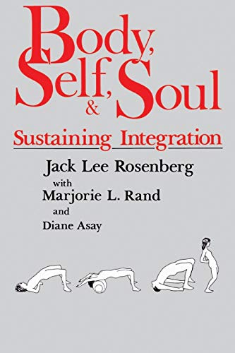 Imagen de archivo de Body, Self, and Soul: Sustaining Integration a la venta por Jenson Books Inc
