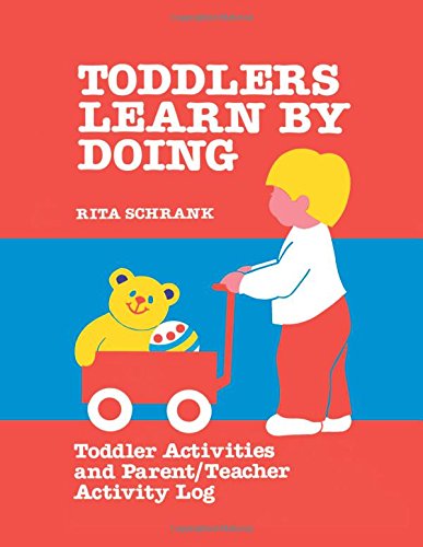 Beispielbild fr Toddlers Learn by Doing: Toddler Activities and Parent/Teacher Activity Log zum Verkauf von ThriftBooks-Dallas