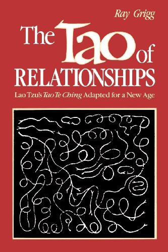 Imagen de archivo de The Tao of Relationships : Lao Tzu's Tao Te Ching Adapted for a New Age a la venta por Better World Books: West