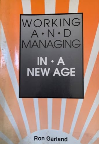 Imagen de archivo de Working and Managing in a New Age a la venta por Jay's Basement Books