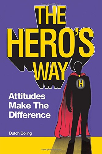 Stock image for The Hero's Way: Attitudes Make the Difference for sale by ThriftBooks-Dallas
