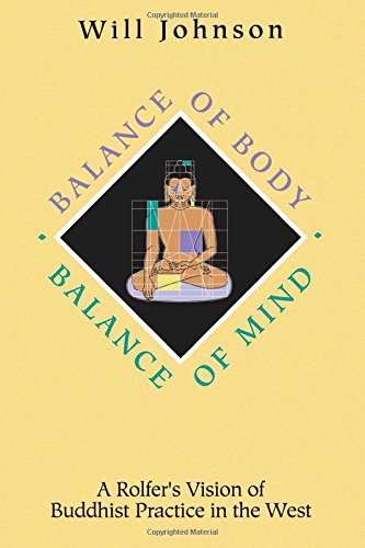Imagen de archivo de Balance of Body Balance of Mind: A Rolfer's Vision of Buddhist Practive in the West a la venta por Rye Berry Books