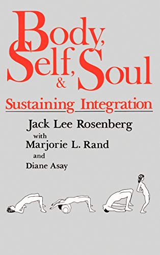 Beispielbild fr Body Self and Soul: Sustaining Integration zum Verkauf von Books From California