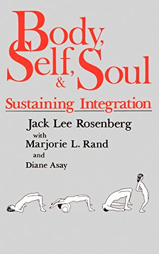 Stock image for Body Self and Soul: Sustaining Integration for sale by Books From California