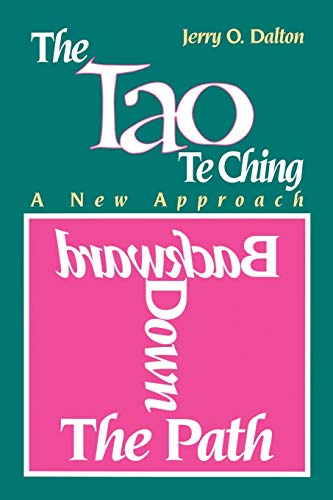 Beispielbild fr Backward Down The Path: A New Approach to the Tao Te Ching zum Verkauf von HPB Inc.