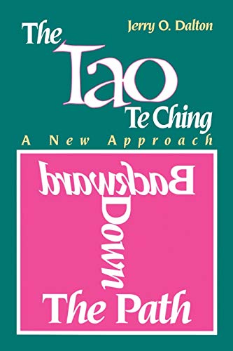 Imagen de archivo de Backward Down the Path: A New Approach to the Tao Te Ching a la venta por HPB-Ruby