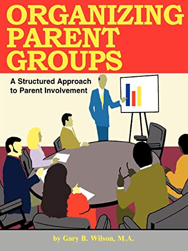 Stock image for Organizing Parent Groups A Structured Approach to Parent involvement for sale by PBShop.store US
