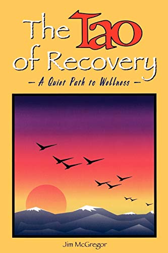 Imagen de archivo de The Tao of Recovery: A Quiet Path to Wellness a la venta por HPB-Ruby