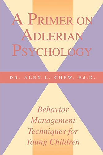 Imagen de archivo de A Primer on Adlerian Psychology : Behavior Management Techniques for Children at Home and in School a la venta por Better World Books