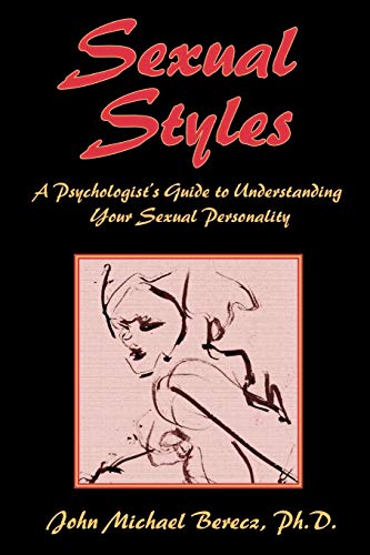 Stock image for Sexual Styles: A Psychologist's Guide to Understanding Your Lover's Personality for sale by Revaluation Books