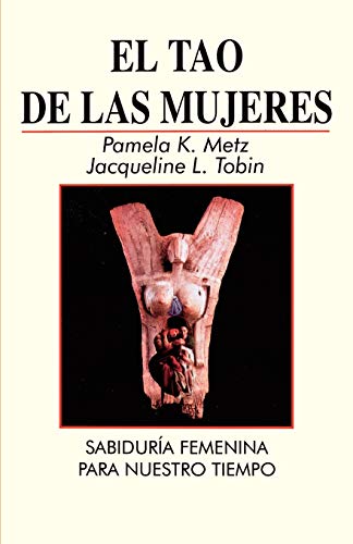 Stock image for El tao de las mujeres: sabidura femenina para nuestro tiempo for sale by GF Books, Inc.