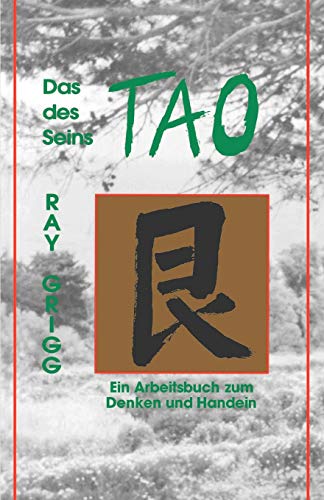 Beispielbild fr Das Tao Des Seins: Ein Arbeitsbuch Zum Denken Und Handeln (Spanish Edition) zum Verkauf von Lucky's Textbooks
