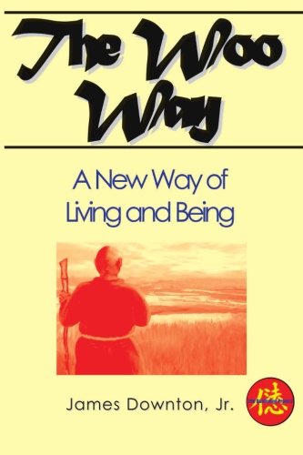 The Woo Way: A New Way of Living and Being (9780893343491) by Downton, James