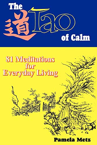 Stock image for The Tao of Calm: 81 Meditations for Everyday Living for sale by Zubal-Books, Since 1961