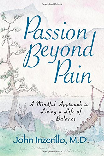 Beispielbild fr Passion Beyond Pain: A Mindful Approach to Living a Life of Balance zum Verkauf von BooksRun