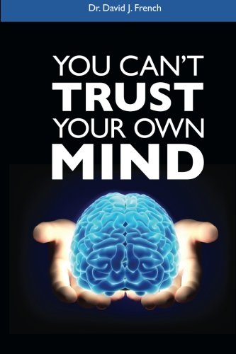 YOU CANT TRUST YOUR OWN MIND