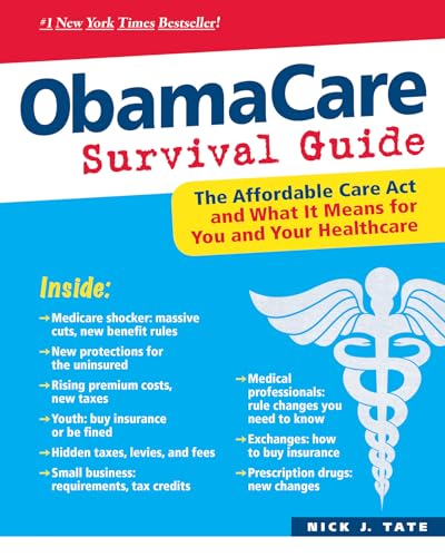 Imagen de archivo de ObamaCare Survival Guide : The Affordable Care Act and What it Means for You and Your Healthcare a la venta por Better World Books