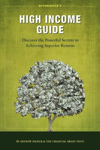 Beispielbild fr High Income Guide : Discover the Powerful Secrets to Achieving Superior Returns zum Verkauf von Better World Books
