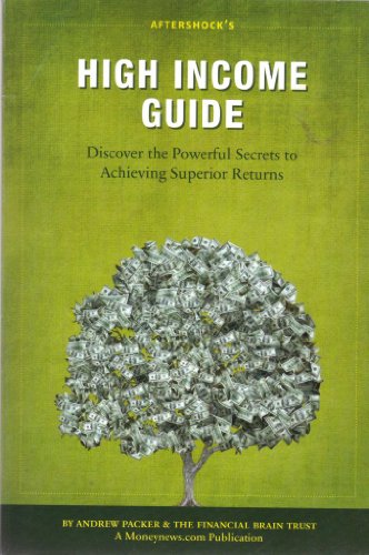 Stock image for High Income Guide : Discover the Powerful Secrets to Achieving Superior Returns for sale by Better World Books