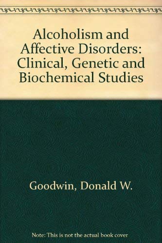 9780893350734: Alcoholism and Affective Disorders: Clinical, Genetic and Biochemical Studies